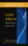 Eihei Dogen: Mystical Realist