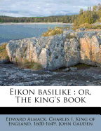 Eikon Basilike: Or, the King's Book