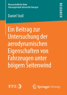 Ein Beitrag Zur Untersuchung Der Aerodynamischen Eigenschaften Von Fahrzeugen Unter Bigem Seitenwind