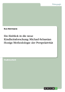 Ein Einblick in Die Neue Kindheitsforschung: Michael-Sebastian Honigs Methodologie Der Perspektivitat