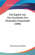 Ein Kapitel Aus Der Geschichte Der Deutschen Grammatik (1898)