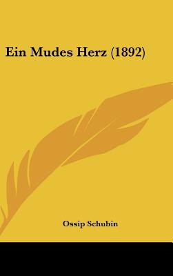 Ein Mudes Herz (1892) - Schubin, Ossip