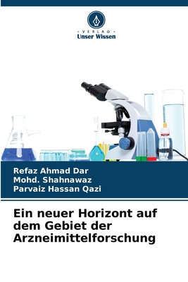 Ein neuer Horizont auf dem Gebiet der Arzneimittelforschung - Dar, Refaz Ahmad, and Shahnawaz, Mohd, and Qazi, Parvaiz Hassan