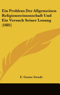 Ein Problem Der Allgemeinen Religionswissenschaft Und Ein Versuch Seiner Losung (1881)