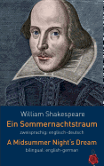 Ein Sommernachtstraum. Shakespeare. Zweisprachig: Englisch-Deutsch. Bilingual: English-German.