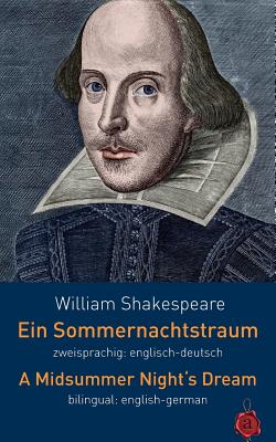 Ein Sommernachtstraum. Shakespeare. Zweisprachig: Englisch-Deutsch. Bilingual: English-German. - Schlegel, August Wilhelm (Translated by), and Shakespeare, William