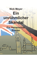 Ein unr?hmlicher Skandal: Historischer Roman