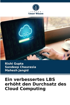 Ein verbessertes LBS erhht den Durchsatz des Cloud Computing - Gupta, Rishi, and Chaurasia, Sandeep, and Jangid, Mahesh