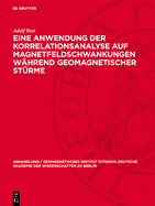 Eine Anwendung Der Korrelationsanalyse Auf Magnetfeldschwankungen W?hrend Geomagnetischer St?rme