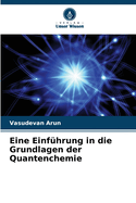 Eine Einf?hrung in die Grundlagen der Quantenchemie