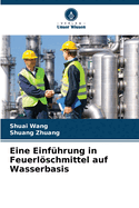 Eine Einf?hrung in Feuerlschmittel auf Wasserbasis