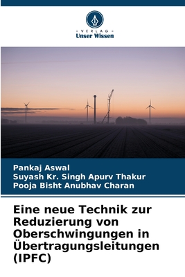 Eine neue Technik zur Reduzierung von Oberschwingungen in ?bertragungsleitungen (IPFC) - Aswal, Pankaj, and Apurv Thakur, Suyash Kr Singh, and Anubhav Charan, Pooja Bisht