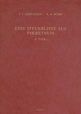 Eine Steuerliste Aus Pheretnuis: P. Pher. - Sijpesteijn, P J, and Worp, K A