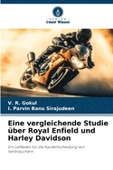 Eine vergleichende Studie ?ber Royal Enfield und Harley Davidson