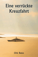 Eine verr?ckte Kreuzfahrt