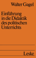 Einfhrung in die Didaktik des politischen Unterrichts: Studienbuch politische Didaktik I