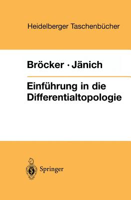 Einfhrung in die Differentialtopologie: Korrigierter Nachdruck - Brcker, Theodor, and Jnich, Klaus