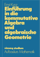 Einfhrung in die kommutative Algebra und algebraische Geometrie