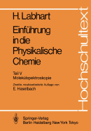 Einfhrung in Die Physikalische Chemie: Teil V: Moleklspektroskopie