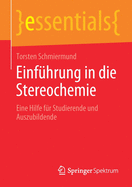 Einfhrung in die Stereochemie: Eine Hilfe fr Studierende und Auszubildende