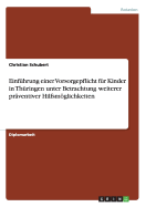 Einf?hrung einer Vorsorgepflicht f?r Kinder in Th?ringen unter Betrachtung weiterer pr?ventiver Hilfsmglichkeiten - Schubert, Christian