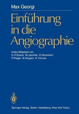 Einf?hrung in Die Angiographie - Busch, H -P, and Georgi, Max, and Diethelm, L (Foreword by)