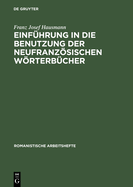 Einf?hrung in die Benutzung der neufranzsischen Wrterb?cher