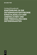 Einf?hrung in die Determinantentheorie einschlie?lich der unendlichen und der Fredholmschen Determinanten