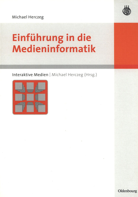 Einf?hrung in Die Medieninformatik - Herczeg, Michael