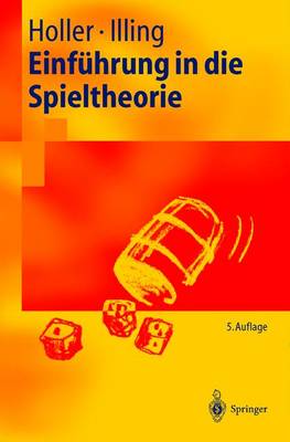 Einf]hrung in Die Spieltheorie - Holler, Manfred J, and Illing, Gerhard