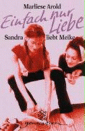 Einfach Nur Liebe. Sandra Liebt Meike. ( Ab 12 J.).