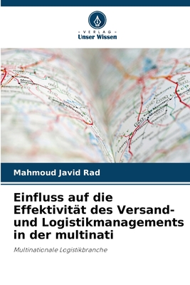 Einfluss auf die Effektivit?t des Versand- und Logistikmanagements in der multinati - Javid Rad, Mahmoud