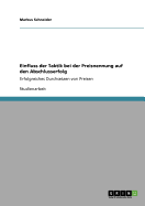 Einfluss der Taktik bei der Preisnennung auf den Abschlusserfolg: Erfolgreiches Durchsetzen von Preisen