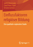 Einflussfaktoren Religioser Bildung: Eine Qualitativ-Explorative Studie