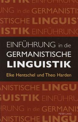 Einfuehrung in Die Germanistische Linguistik - Harden, Theo, and Hentschel, Elke