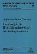 Einfuehrung in Die Unterrichtswissenschaft: Teil 2: Handlung Und Erkenntnis
