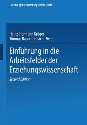 Einfuhrung in Die Arbeitsfelder Der Erziehungswissenschaft - Kr?ger, Heinz-Hermann (Editor)