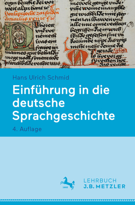 Einfuhrung in Die Deutsche Sprachgeschichte - Schmid, Hans Ulrich