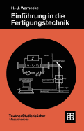 Einfuhrung in Die Fertigungstechnik - Warnecke, Hans-J?rgen