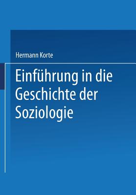 Einfuhrung in Die Geschichte Der Soziologie - Korte, Hermann