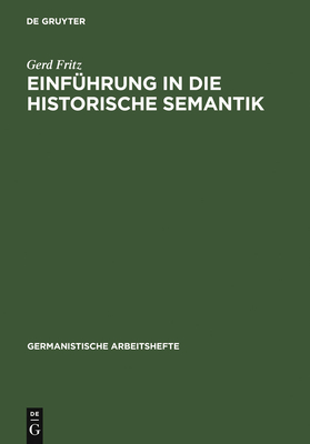 Einfuhrung in Die Historische Semantik - Fritz, Gerd
