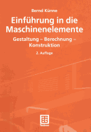 Einfuhrung in die Maschinenelemente: Gestaltung - Berechnung - Konstruktion