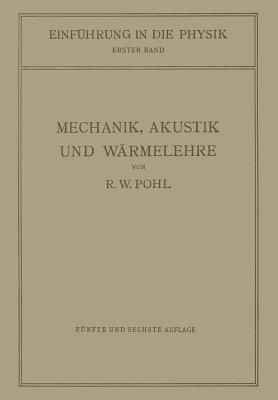 Einfuhrung in Die Mechanik, Akustik Und Warmelehre - Pohl, Robert Wichard