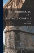 Einfuhrung in Die Metallographie