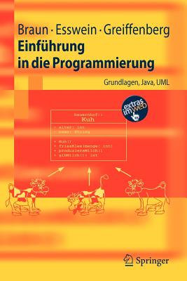 Einfuhrung in Die Programmierung: Grundlagen, Java, UML - Braun, Robert, Dds, MPH, and Esswein, Werner, and Greiffenberg, Steffen