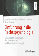 Einfuhrung in die Rechtspsychologie: Grundlagen und Praxis der Forensischen und Kriminalpsychologie