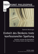 Einheit des Denkens trotz konfessioneller Spaltung: Parallelen zwischen den Rechtslehren von Francisco Surez und Hugo Grotius