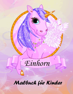 Einhorn-Malbuch fr Kinder: Magisches Einhorn-Malbuch fr Jungen und Mdchen, Kleinkinder und Vorschulkinder