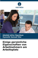 Einige persnliche Eigenschaften von Arbeitnehmern am Arbeitsplatz