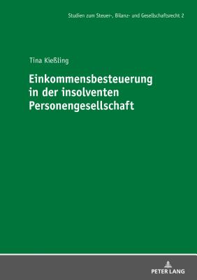 Einkommensbesteuerung in Der Insolventen Personengesellschaft - Meyer, Andr?, and Kie?ling, Tina